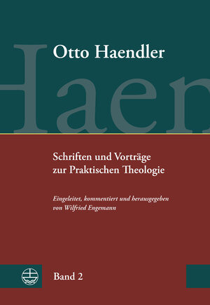 Buchcover Schriften und Vorträge zur Praktischen Theologie (OHPTh) | Otto Haendler | EAN 9783374046164 | ISBN 3-374-04616-9 | ISBN 978-3-374-04616-4