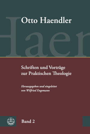 Buchcover Schriften und Vorträge zur Praktischen Theologie (OHPTh) | Otto Haendler | EAN 9783374046171 | ISBN 3-374-04617-7 | ISBN 978-3-374-04617-1