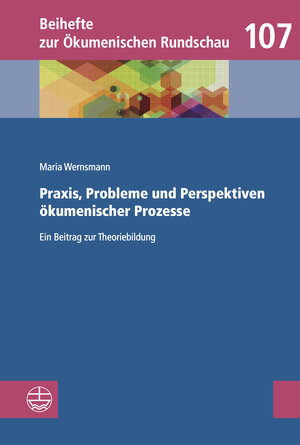 Buchcover Praxis, Probleme und Perspektiven ökumenischer Prozesse | Maria Wernsmann | EAN 9783374046485 | ISBN 3-374-04648-7 | ISBN 978-3-374-04648-5