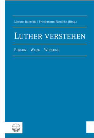 Buchcover Luther verstehen  | EAN 9783374047154 | ISBN 3-374-04715-7 | ISBN 978-3-374-04715-4