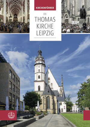 Buchcover Die Thomaskirche Leipzig. Mit Beiträgen von Martin Petzoldt und Christian Wolff  | EAN 9783374047604 | ISBN 3-374-04760-2 | ISBN 978-3-374-04760-4