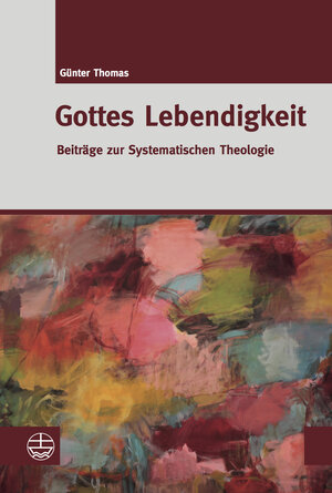 Buchcover Gottes Lebendigkeit | Günter Thomas | EAN 9783374049073 | ISBN 3-374-04907-9 | ISBN 978-3-374-04907-3