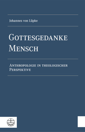 Buchcover Gottesgedanke Mensch | Johannes von Lüpke | EAN 9783374049097 | ISBN 3-374-04909-5 | ISBN 978-3-374-04909-7