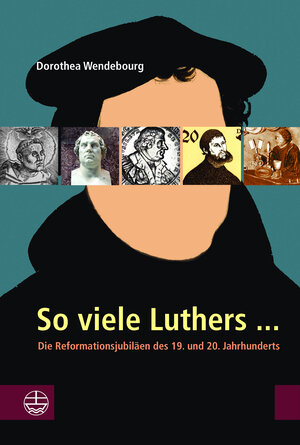 Buchcover So viele Luthers ... | Dorothea Wendebourg | EAN 9783374051977 | ISBN 3-374-05197-9 | ISBN 978-3-374-05197-7