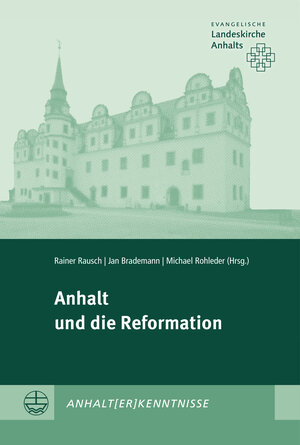 Buchcover Anhalt und die Reformation  | EAN 9783374052097 | ISBN 3-374-05209-6 | ISBN 978-3-374-05209-7