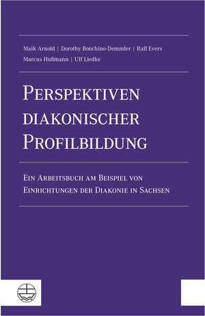 Buchcover Perspektiven diakonischer Profilbildung | Maik Arnold | EAN 9783374052233 | ISBN 3-374-05223-1 | ISBN 978-3-374-05223-3
