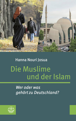 Buchcover Die Muslime und der Islam | Hanna Nouri Josua | EAN 9783374058716 | ISBN 3-374-05871-X | ISBN 978-3-374-05871-6