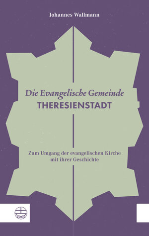 Buchcover Die Evangelische Gemeinde Theresienstadt | Johannes Wallmann | EAN 9783374060016 | ISBN 3-374-06001-3 | ISBN 978-3-374-06001-6