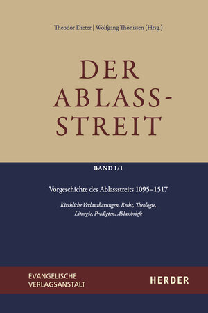 Buchcover Der Ablassstreit. Dokumente, Ökumenische Kommentierungen, Beiträge. Abteilung I: Dokumente zum Ablassstreit  | EAN 9783374063505 | ISBN 3-374-06350-0 | ISBN 978-3-374-06350-5