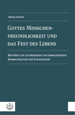 Buchcover Gottes Menschenfreundlichkeit und das Fest des Lebens | Helmut Schwier | EAN 9783374063826 | ISBN 3-374-06382-9 | ISBN 978-3-374-06382-6