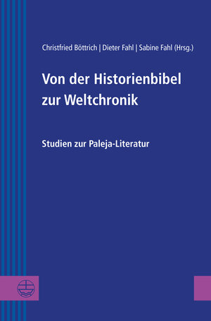 Buchcover Von der Historienbibel zur Weltchronik  | EAN 9783374066070 | ISBN 3-374-06607-0 | ISBN 978-3-374-06607-0