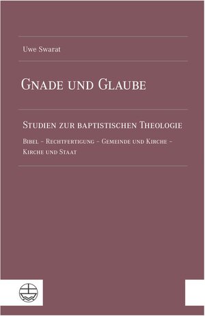 Buchcover Gnade und Glaube | Uwe Swarat | EAN 9783374068364 | ISBN 3-374-06836-7 | ISBN 978-3-374-06836-4