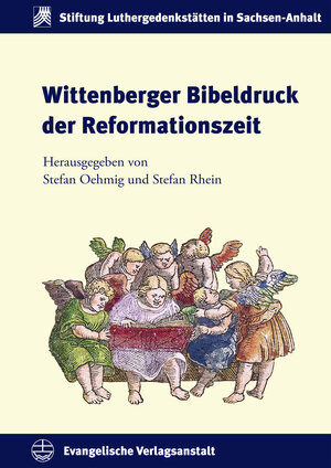 Buchcover Wittenberger Bibeldruck der Reformationszeit  | EAN 9783374068838 | ISBN 3-374-06883-9 | ISBN 978-3-374-06883-8