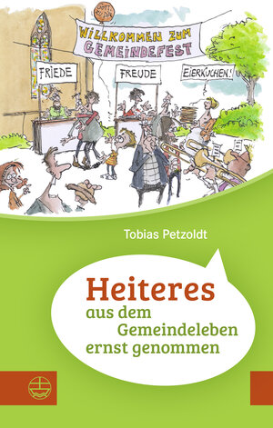 Buchcover Heiteres aus dem Gemeindeleben ernstgenommen | Tobias Petzoldt | EAN 9783374070602 | ISBN 3-374-07060-4 | ISBN 978-3-374-07060-2