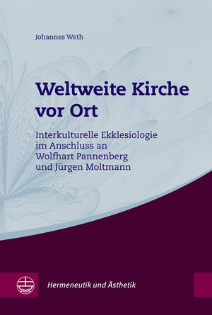 Buchcover Weltweite Kirche vor Ort | Johannes Weth | EAN 9783374071791 | ISBN 3-374-07179-1 | ISBN 978-3-374-07179-1