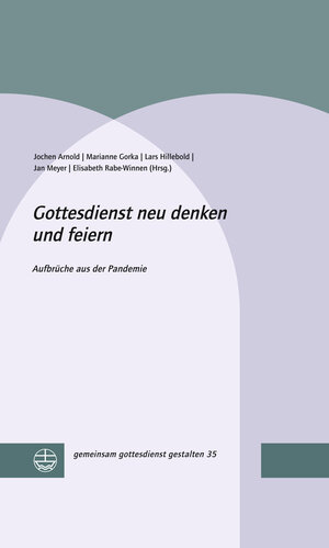 Buchcover Gottesdienst neu denken und feiern  | EAN 9783374071821 | ISBN 3-374-07182-1 | ISBN 978-3-374-07182-1