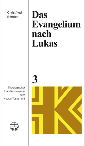 Buchcover Das Evangelium nach Lukas | Christfried Böttrich | EAN 9783374074884 | ISBN 3-374-07488-X | ISBN 978-3-374-07488-4