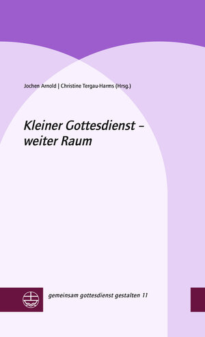 Buchcover Kleiner Gottesdienst – weiter Raum | Jochen Arnold | EAN 9783374076222 | ISBN 3-374-07622-X | ISBN 978-3-374-07622-2