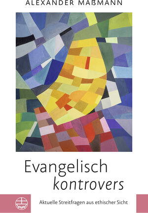 Buchcover Evangelisch kontrovers | Alexander Maßmann | EAN 9783374077212 | ISBN 3-374-07721-8 | ISBN 978-3-374-07721-2