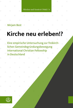 Buchcover Kirche neu erleben!? | Mirjam Best | EAN 9783374078127 | ISBN 3-374-07812-5 | ISBN 978-3-374-07812-7