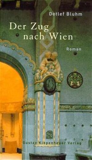 Buchcover Der Zug nach Wien | Detlef Bluhm | EAN 9783378006379 | ISBN 3-378-00637-4 | ISBN 978-3-378-00637-9