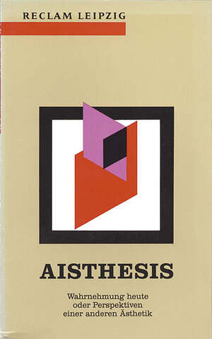 Buchcover Aisthesis. Wahrnehmung heute oder Perspektiven einer anderen Ästhetik  | EAN 9783379006071 | ISBN 3-379-00607-6 | ISBN 978-3-379-00607-1