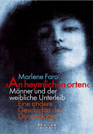 Buchcover "An heymlichen orten". Männer und der weibliche Unterleib | Marlene Faro | EAN 9783379007856 | ISBN 3-379-00785-4 | ISBN 978-3-379-00785-6