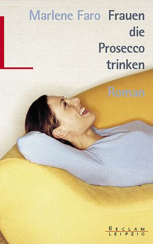 Buchcover Frauen die Prosecco trinken | Marlene Faro | EAN 9783379200240 | ISBN 3-379-20024-7 | ISBN 978-3-379-20024-0