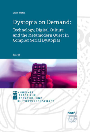 Buchcover Dystopia on Demand: Technology, Digital Culture, and the Metamodern Quest in Complex Serial Dystopias | Laura Winter | EAN 9783381112210 | ISBN 3-381-11221-X | ISBN 978-3-381-11221-0