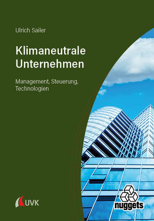 Buchcover Klimaneutrale Unternehmen | Ulrich Sailer | EAN 9783381113415 | ISBN 3-381-11341-0 | ISBN 978-3-381-11341-5