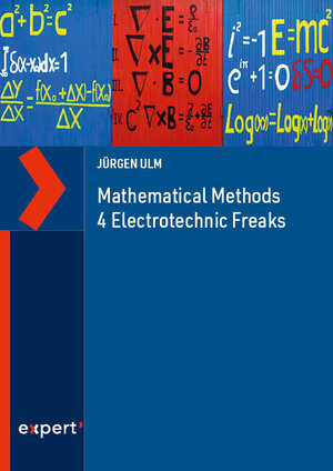 Buchcover Mathematical Methods 4 Electrotechnic Freaks | Jürgen Ulm | EAN 9783381116515 | ISBN 3-381-11651-7 | ISBN 978-3-381-11651-5