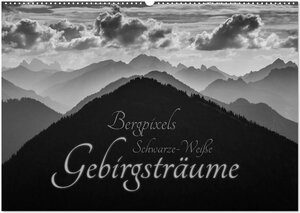 Buchcover Bergpixels Schwarz-Weiße Gebirgsträume (Wandkalender 2024 DIN A2 quer), CALVENDO Monatskalender | Maik Bergpixel Major | EAN 9783383409936 | ISBN 3-383-40993-7 | ISBN 978-3-383-40993-6