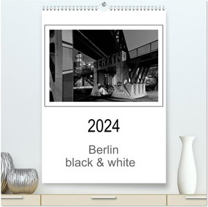 Buchcover Berlin black & white (hochwertiger Premium Wandkalender 2024 DIN A2 hoch), Kunstdruck in Hochglanz | Manfred Schwendler | EAN 9783383604133 | ISBN 3-383-60413-6 | ISBN 978-3-383-60413-3