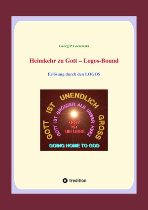 Buchcover Heimkehr zu Gott - Logos-Bound | Georg P. Loczewski | EAN 9783384009890 | ISBN 3-384-00989-4 | ISBN 978-3-384-00989-0