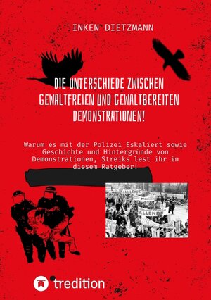 Buchcover Die Unterschiede zwischen gewaltfreien und gewaltbereiten Demonstrationen! | inken dietzmann | EAN 9783384025258 | ISBN 3-384-02525-3 | ISBN 978-3-384-02525-8