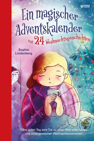 Buchcover Ein magischer Adventskalender mit 24 Weihnachtsgeschichten | Sophie Lindenberg | EAN 9783384035172 | ISBN 3-384-03517-8 | ISBN 978-3-384-03517-2