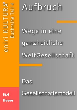 Buchcover Aufbruch - Wege in eine ganzheitliche WeltGesellschaft | Bernd Walter Jöst | EAN 9783384049063 | ISBN 3-384-04906-3 | ISBN 978-3-384-04906-3