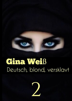 Buchcover Deutsch, blond, versklavt 2 | Gina Weiß | EAN 9783384062802 | ISBN 3-384-06280-9 | ISBN 978-3-384-06280-2