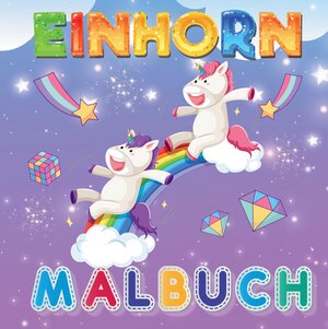 Buchcover Mein zauberhaftes Einhorn Malbuch: 50 magische Malvorlagen. Einhorn-Träume werden wahr! | S&L Inspirations Lounge | EAN 9783384115089 | ISBN 3-384-11508-2 | ISBN 978-3-384-11508-9