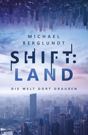 Buchcover Shift:Land | Michael Berglundt | EAN 9783384122025 | ISBN 3-384-12202-X | ISBN 978-3-384-12202-5