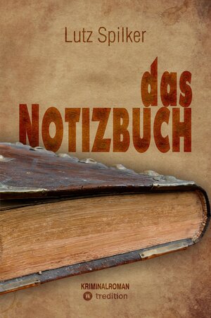 Buchcover das Notizbuch | Lutz Spilker | EAN 9783384134882 | ISBN 3-384-13488-5 | ISBN 978-3-384-13488-2