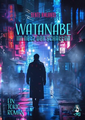 Buchcover Watanabe - Im Netz der Schatten, Ein Tokio-Roman | Bente Amlandt | EAN 9783384155085 | ISBN 3-384-15508-4 | ISBN 978-3-384-15508-5