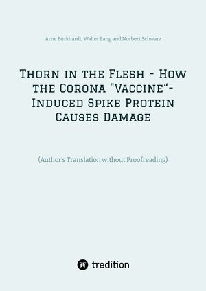 Buchcover Thorn in the Flesh - How the Corona "Vaccine“ Induced Spike Protein Causes Damage | Arne Burkhardt | EAN 9783384158956 | ISBN 3-384-15895-4 | ISBN 978-3-384-15895-6