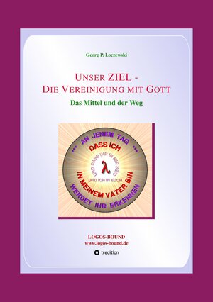 Buchcover Unser ZIEL - Die Vereinigung mit Gott | Georg P. Loczewski | EAN 9783384160959 | ISBN 3-384-16095-9 | ISBN 978-3-384-16095-9