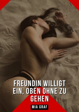 Buchcover Freundin willigt ein, oben ohne zu gehen | Mia Graf | EAN 9783384185730 | ISBN 3-384-18573-0 | ISBN 978-3-384-18573-0