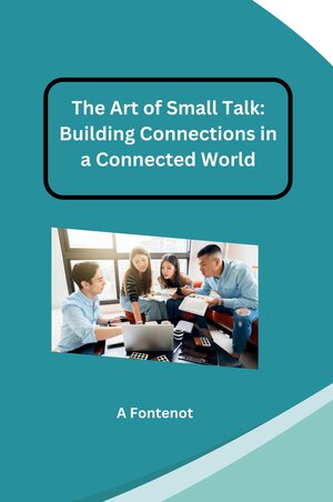 Buchcover The Art of Small Talk: Building Connections in a Connected World | Jamie Olsen | EAN 9783384200907 | ISBN 3-384-20090-X | ISBN 978-3-384-20090-7