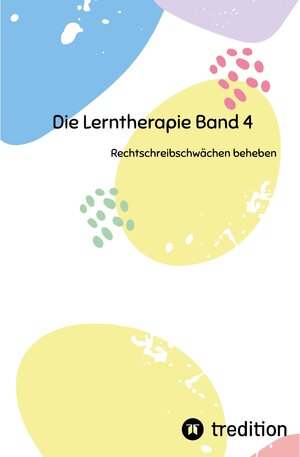 Buchcover Die Lerntherapie Band 4 | Nico Michaelis | EAN 9783384200983 | ISBN 3-384-20098-5 | ISBN 978-3-384-20098-3