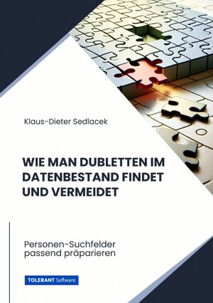 Buchcover Wie man Dubletten im Datenbestand findet und vermeidet | Klaus-Dieter Sedlacek | EAN 9783384207067 | ISBN 3-384-20706-8 | ISBN 978-3-384-20706-7