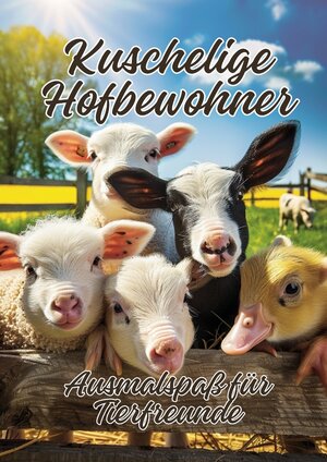 Buchcover Kuschelige Hofbewohner | Ela ArtJoy | EAN 9783384221377 | ISBN 3-384-22137-0 | ISBN 978-3-384-22137-7