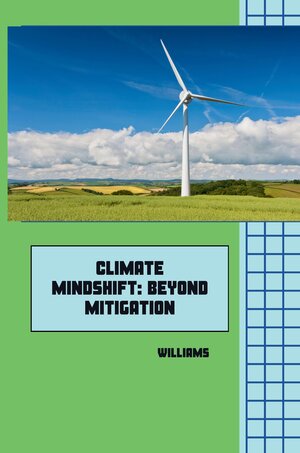 Buchcover Climate Mindshift: Beyond Mitigation | Williams | EAN 9783384223302 | ISBN 3-384-22330-6 | ISBN 978-3-384-22330-2